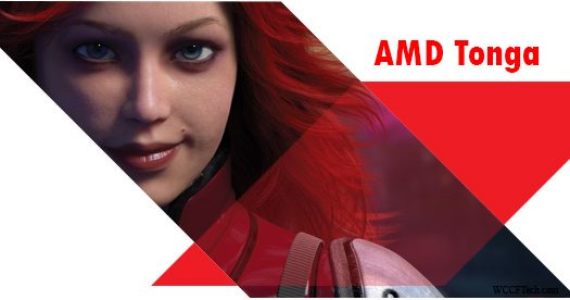 Tonga XT de AMD tiene 2048 Stream Processors con un bus de 384 Bit Bus y soporte HSA