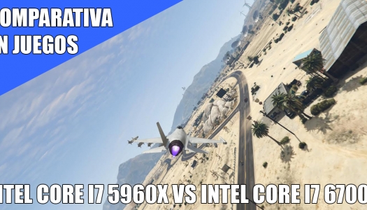 Comparativa en juegos: Intel Core i7 5960x vs Intel Core i7 6700k